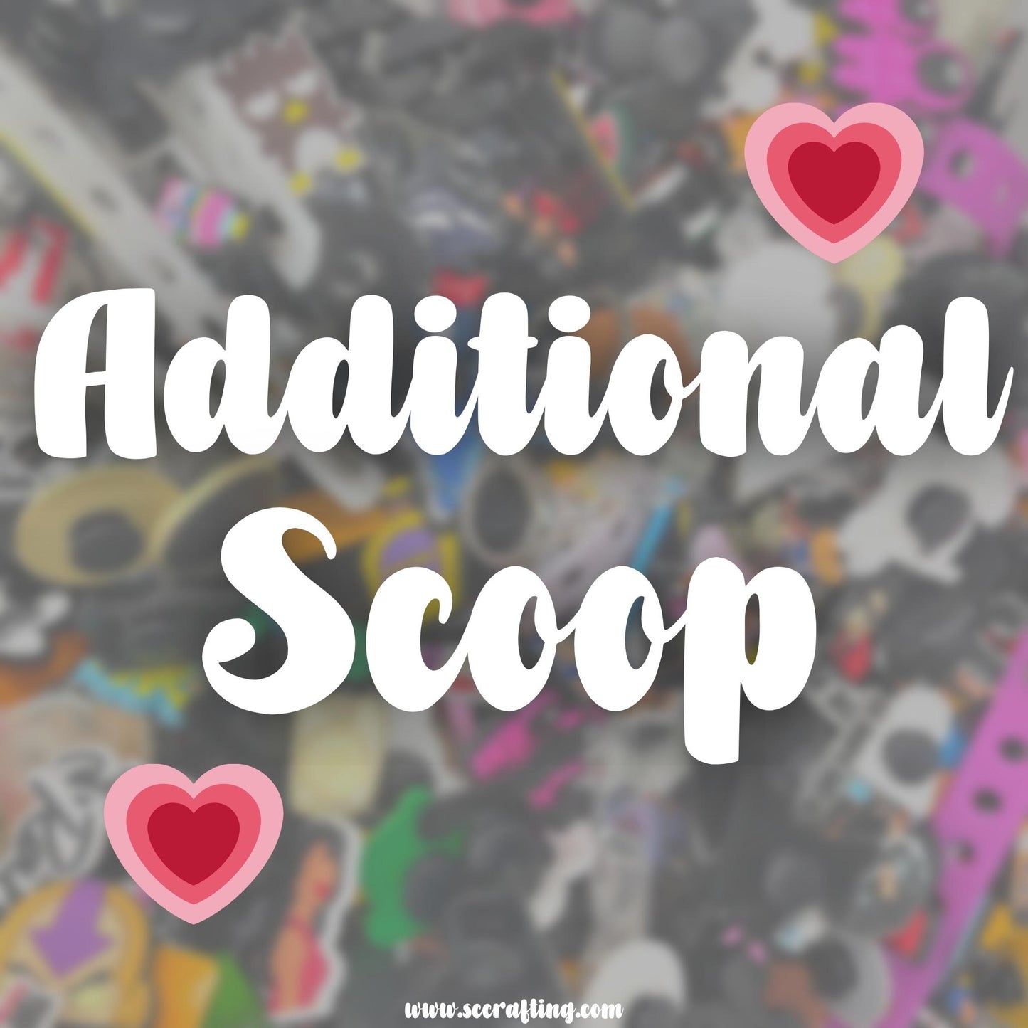 ADDITIONAL SCOOP *read description*