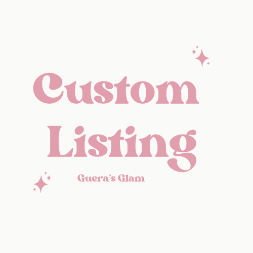 Custom Listing for Guera's Glam (2)