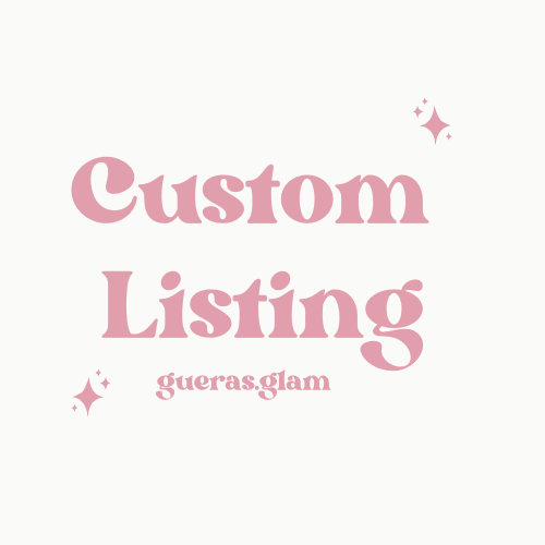 Custom Listing for Gueras Glam